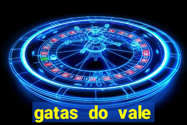 gatas do vale juazeiro ba